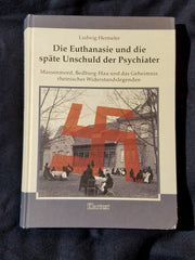 Euthanasie und die späte Unschuld der Psychiater. Massenmord, Bedburg-Hau und das Geheimnis rheinischer Widerstandslegenden