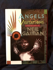 Angels and Visitations: A Miscellany by Neil Gaiman. #54 of 200 copies SIGNED BY NEIL GAIMAN AND THE EIGHT PARTICIPANT ARTISTS.