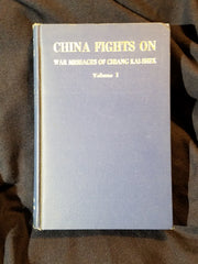 China Fights On by Chiang Kai-Shek. Volume one