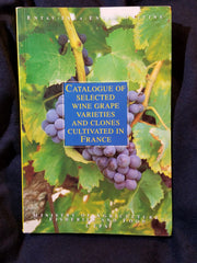 Catalogue of Selected Wine Grape Varieties and Certified Clones Cultivated in France.