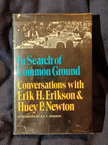 In Search of Common Ground: Conversations with Erik H. Erikson and Huey P. Newton. signed