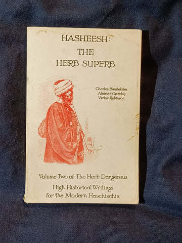 Hasheesh: The Herb Superb  edited by David Hoye. (Charles Baudelaire, Aleister Crowley, Victor Robinson)