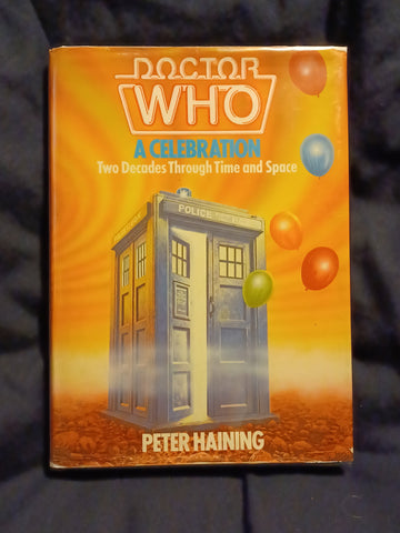 Doctor Who: A Celebration by Peter Haining. Inscribed "To Hewitt" by twelve actors (mostly), writers, producers of the series