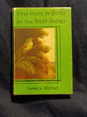 Field guide to birds of the West Indies  by James Bond. 1947. "First Printing" stated