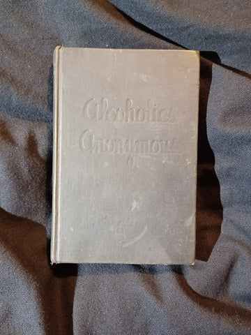 Alcoholics Anonymous; The Story of How Many Thousands of Men and Women Have Recovered from Alcoholism Twelfth Printing, October, 1948.