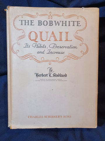Bobwhite Quail: Its Habits, Preservation and Increase by Herbert L. Stoddard.