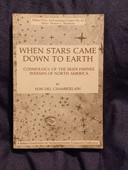 When Stars Came Down to Earth: Cosmology of the Skidi Pawnee Indians of North America by Von Del Chamberlain.