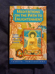 Meditations on the Path to Enlightenment in Tibetan Buddhism by Geshe Acharya Thubten Loden.  Hardcover with dust jacket