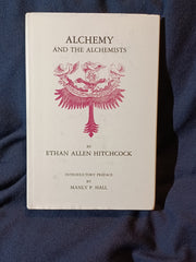 Alchemy and the Alchemists by Ethan Allen Hitchcock. (1976) preface by Manly P. Hall. 'Limited Edition'