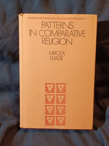 Patterns in Comparative Religion by Mircea Eliade.  Hardcover with dust jacket.