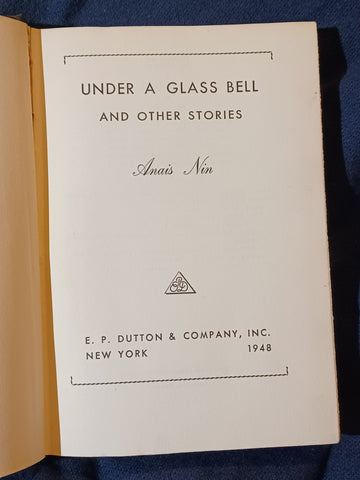 Under a Glass Bell by Anais Nin. Signed "Anais Nin"  FIRST EDITION