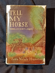 Tell My Horse: Voodoo and Life in Haiti and Jamaica by Zora Neale Hurston. First printing? with dust jacket
