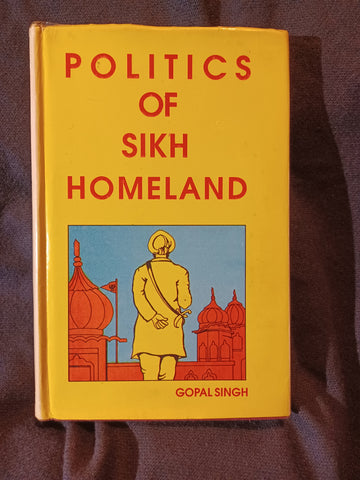 Politics of Sikh Homeland by Gopal Singh