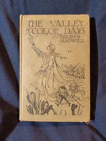 Valley of Color Days by Helen B. Sandwell with Illustrations by Alice Bolam Preston.