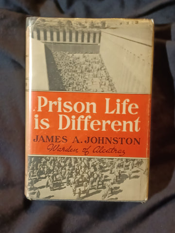 Prison Life is Different by James A. Johnston. 1937.  with dust jacket.