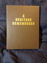 Heritage Remembered - Early and Later Days of the History of Western Sanders County  An unnumbered copy from a Limited Edition of 100 copies.2nd