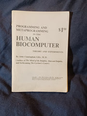Programming and Metaprogramming in the Human Biocomputer: Theory and Experiments by John Cunningham Lilly,  M. D.  One of 1,000 copies.