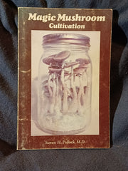 Magic Mushroom Cultivation by Steven H Pollock.