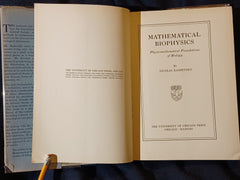 Mathematical Biophysics by Nicolas Rashevsky. University of Chicago Press. (1938) first printing