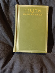 Lilith: A Romance by George Macdonald. Dodd, Mead and Company. 1898 (1896)