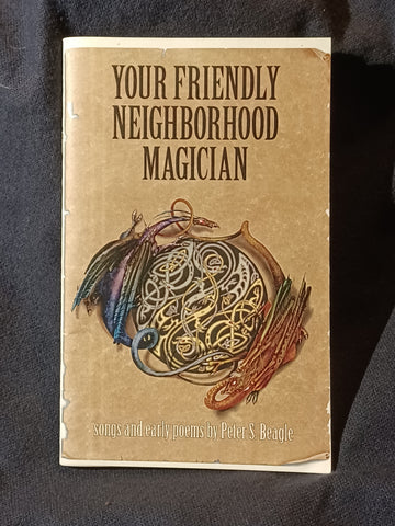 Your Friendly Neighborhood Magician by Peter Beagle. # 46 in a limited edition of 100 copies signed "Peter Beagle"