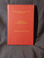 My Recollections and Experiences of the Civil War, or a Citizen of Weston During the Late Unpleasantness by Thomas Bland Camden.