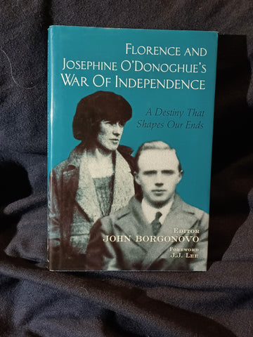 Florence and Josephine O'Donoghue's War of Independence: A Destiny That Shapes Our Ends