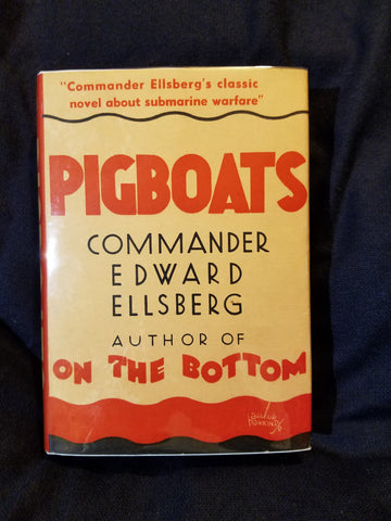 Pigboats by Commander Edward Ellsberg. Dodd, Mead & Company.