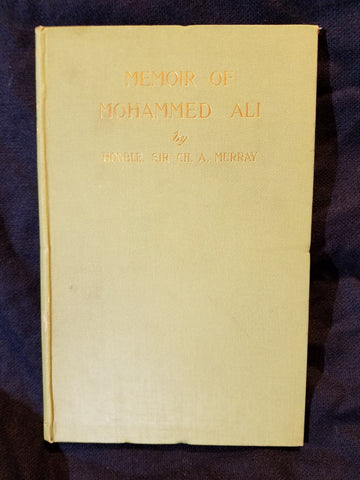Short Memoir of Mohammed Ali  by  Sir Charles Augustus Murray. 1898