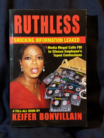 Ruthless: A Tell-All Book About Oprah Winfrey by Keifer Bonvillain