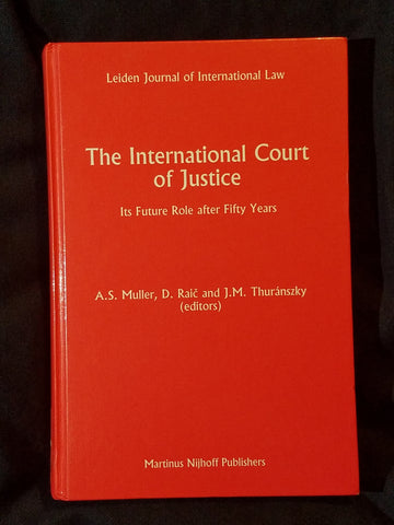 International Court of Justice: Its Future Role After Fifty Years