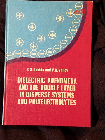 Dielectric Phenomena and the Double Layer in Disperse Systems and Polyelectrolytes by Dukhin, S. S. and V. N. Shilov.