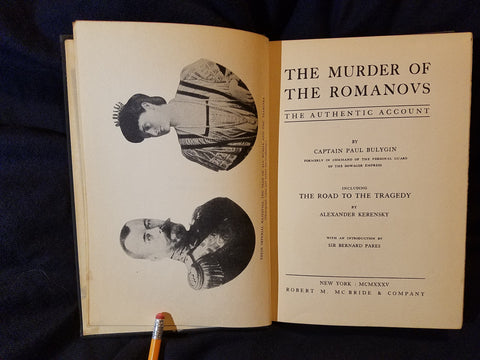 The Murder of the Romanovs: The Authentic Account by Captain Paul Bulygin, including The Road to the Tragedy by Alexander Kerensky