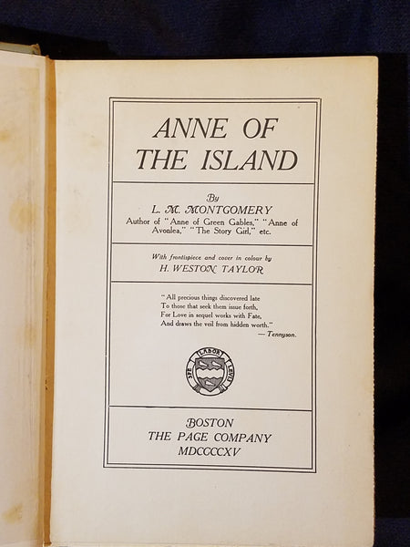 Anne of the Island by L.M. Montgomery. The Page Company. " First Impression, July, 1915" stated