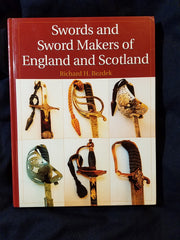 Swords And Sword Makers Of England And Scotland by Richard H. Bezdek