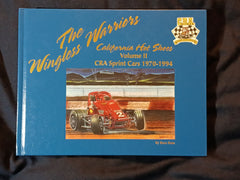 Wingless Warriors: California Hot Shoes CRA Sprint Cars 1970-1994 Volume II by Buzz Rose.  INSCRIBED