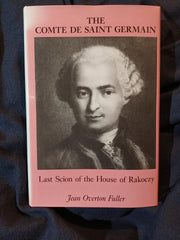 Comte De Saint-Germain: Last Scion of the House of Rakoczy by Jean Overton Fuller