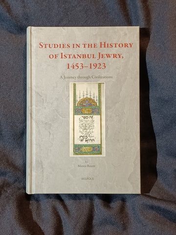 Studies in the History of Istanbul Jewry, 1453-1923: A Journey Through Civilizations by Minna Rozen.
