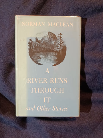 A River Runs Through It and Other Stories by Norman Maclean. First printing.