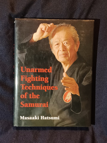 Unarmed Fighting Techniques of the Samurai by Masaaki Hatsumi.