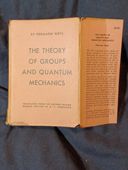 The Theory of Groups and Quantum Mechanics  by Hermann Weyl.  Hardcover with dust jacket.