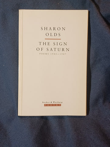 he Sign of Saturn: Poems, 1980-1987 by Sharon Olds.