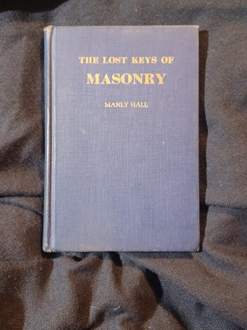 Lost Keys of Masonry The Legend of Hiram Abiff by Manly Hall.  Second Edition.