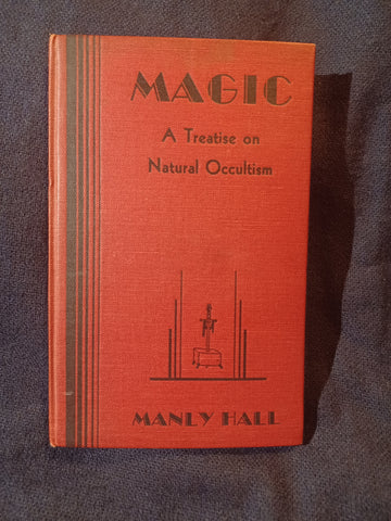 Magic, A Treatise on Natural Occultism by Manly P. Hall