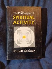 Philosophy of Spiritual Activity Fundamentals of a Modern View of the World by by Rudolph Steiner. First printing