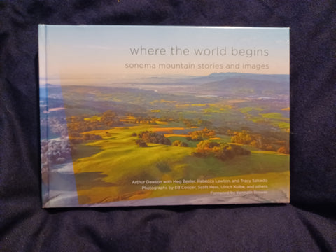 Where the World Begins - Sonoma Mountain Stories and Images