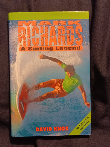 Mark Richards: A Surfing Legend by David Knox. Inscribed by Mark Richards