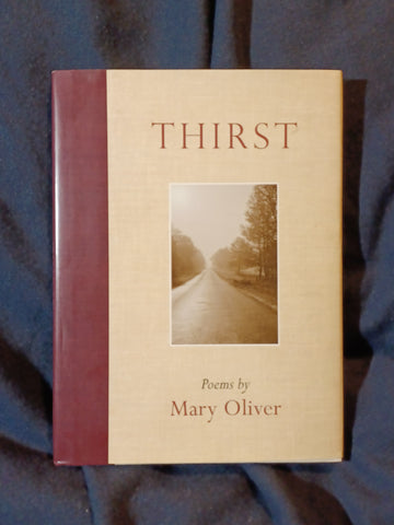 Thirst: Poems by Mary Oliver. SIGNED BY MARY OLIVER