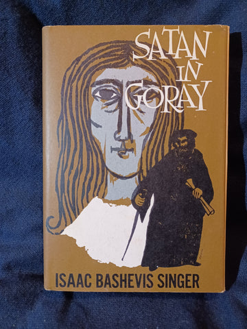 Satan in Goray by Isaac Bashevis Singer. First printing thus.  Inscribed