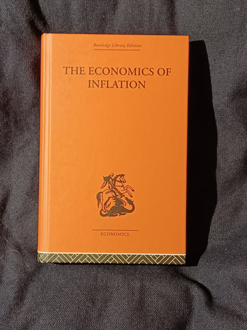 Economics of Inflation: A Study of Currency Depreciation in Post-War Germany, 1914-1923 by Constantino Bresciani-Turroni